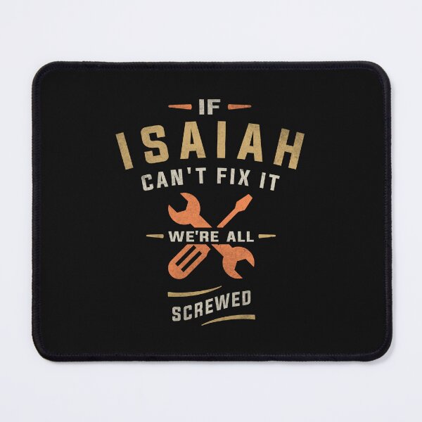 Item preview, If Isaiah Can't Fix It We're All Screwed Funny Isaiah Name designed and sold by cidolopez.