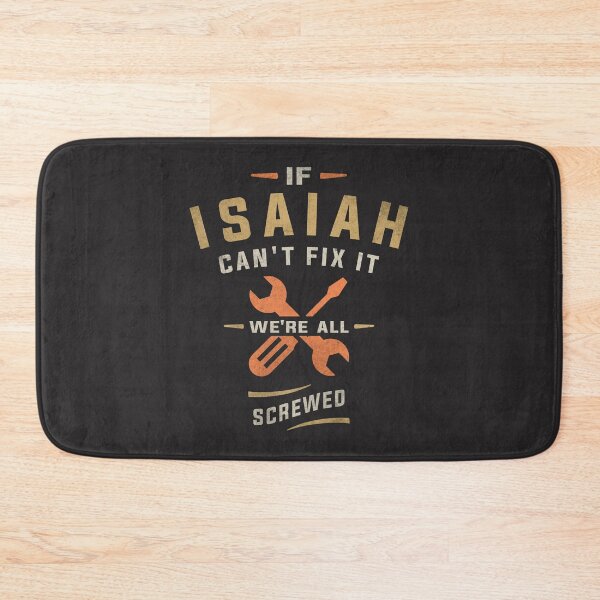 Item preview, If Isaiah Can't Fix It We're All Screwed Funny Isaiah Name designed and sold by cidolopez.