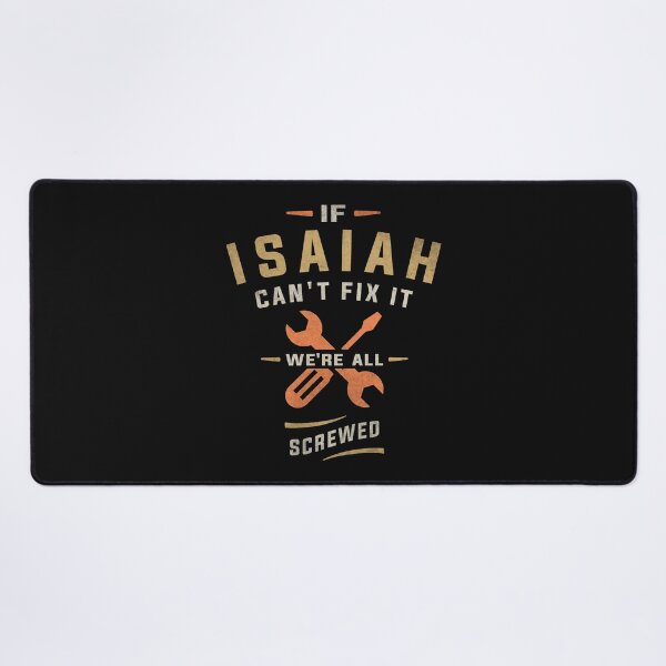 Item preview, If Isaiah Can't Fix It We're All Screwed Funny Isaiah Name designed and sold by cidolopez.