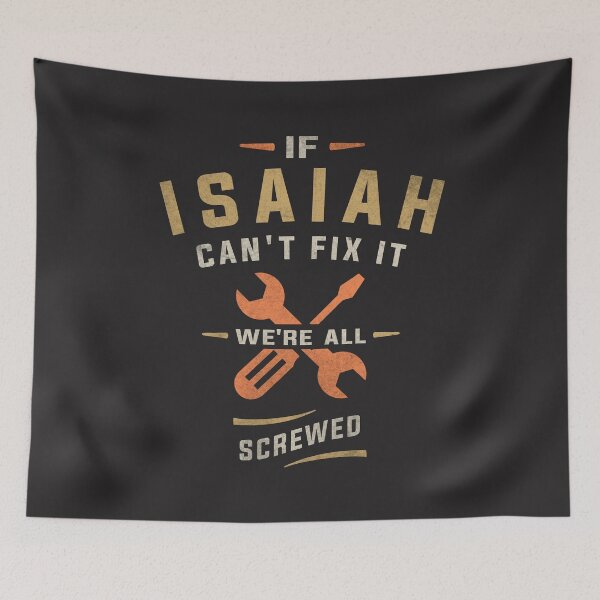 Item preview, If Isaiah Can't Fix It We're All Screwed Funny Isaiah Name designed and sold by cidolopez.