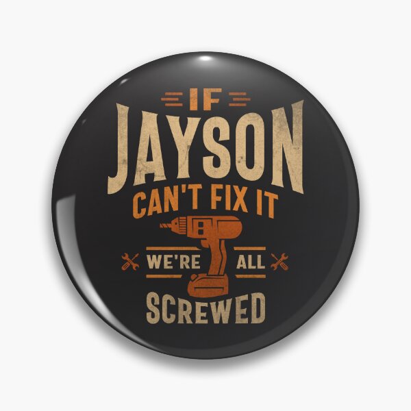 Item preview, If Jayson Can't Fix It We're All Screwed Funny Jayson Name designed and sold by cidolopez.
