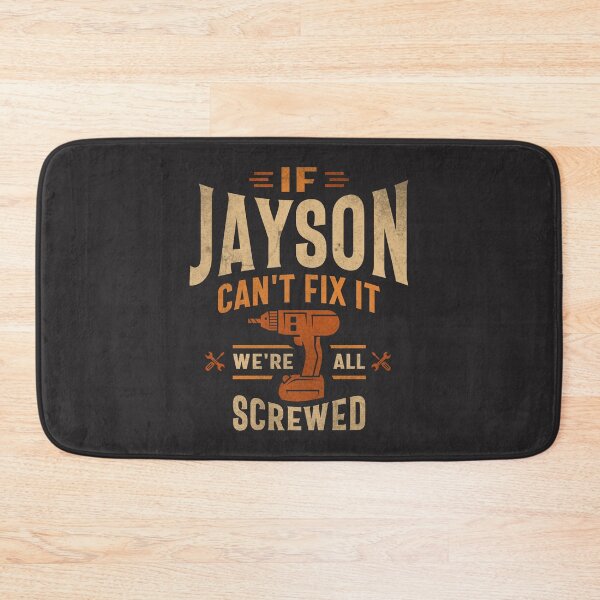 Item preview, If Jayson Can't Fix It We're All Screwed Funny Jayson Name designed and sold by cidolopez.