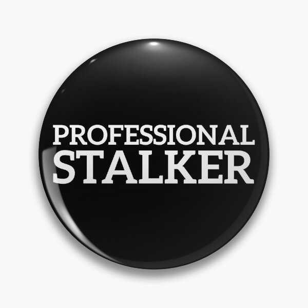 Item preview, Professional Stalker, Funny and Hilarious  designed and sold by Slassyat.