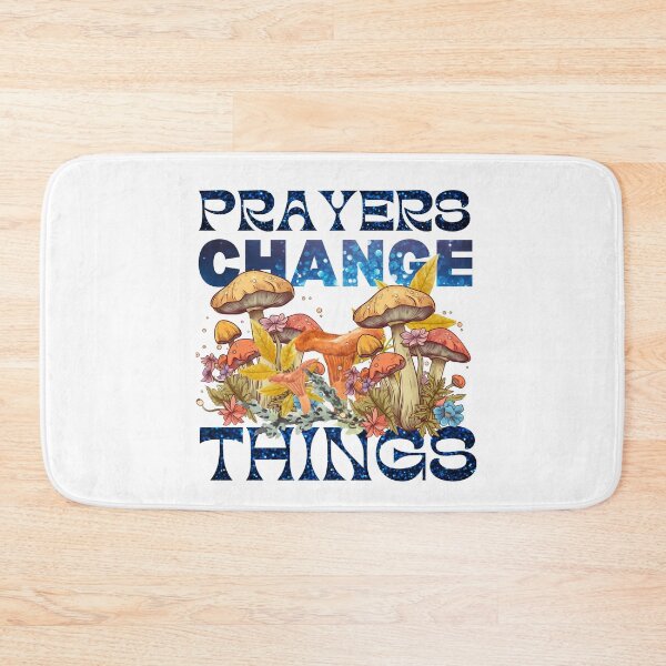 Item preview, Prayers Change Things - Mushroom Cottage Core Design designed and sold by Raise2Shine.