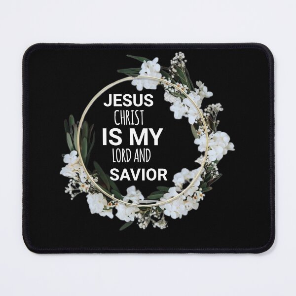 Item preview, JESUS IS MY LORD AND SAVIOR WITH FLOWERS. designed and sold by ChristianArt6.