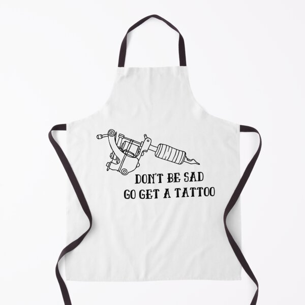 Item preview, Don't be Sad Go Get a Tattoo designed and sold by azy2shop.