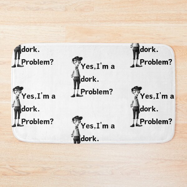 Item preview, Yes, Im a dork. Problem? Funny quotes weird quotes designed and sold by Coolparrotgirl.