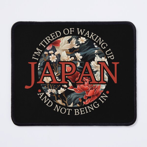 Item preview, I’m Tired Of Waking Up And Not Being In Japan funny gift designed and sold by PistachioCream.