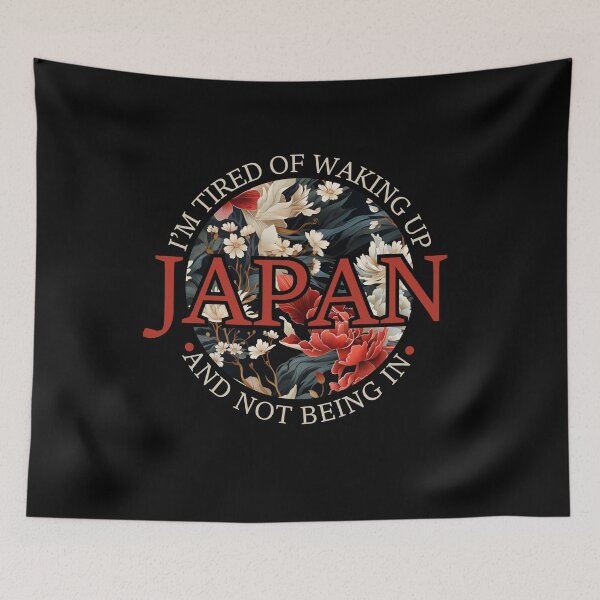 Item preview, I’m Tired Of Waking Up And Not Being In Japan funny gift designed and sold by PistachioCream.