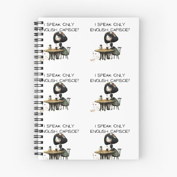 Item preview, I speak only English. Capisce? Funny quotes weird quotes designed and sold by Coolparrotgirl.
