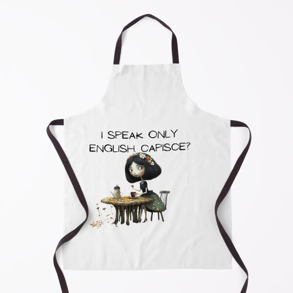 Item preview, I speak only English. Capisce? Funny quotes weird quotes designed and sold by Coolparrotgirl.