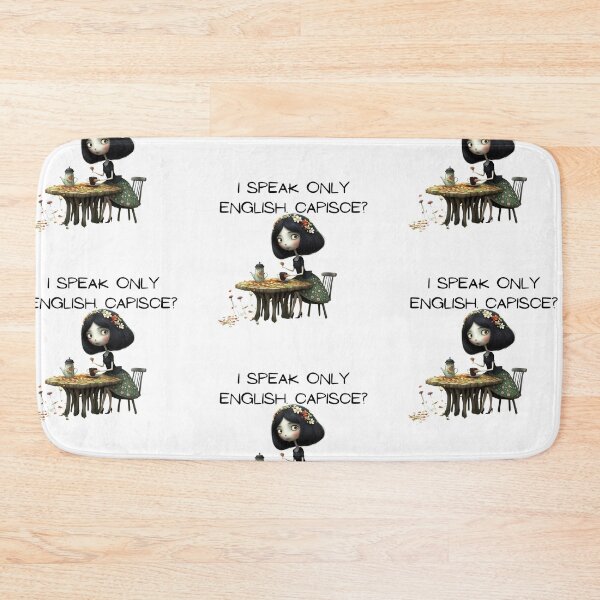 Item preview, I speak only English. Capisce? Funny quotes weird quotes designed and sold by Coolparrotgirl.