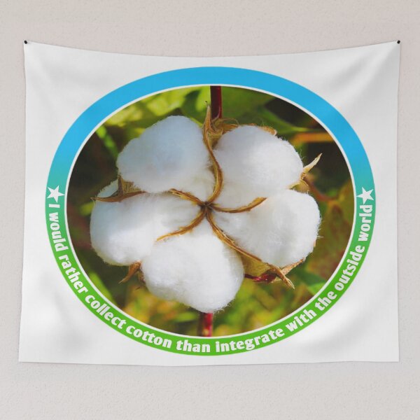 Item preview, I would rather collect cotton than integrate with the outside world  designed and sold by Creative-zone06.