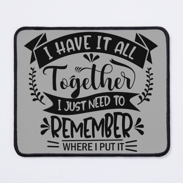 Item preview, I have it all together - Funny designed and sold by mwagie.