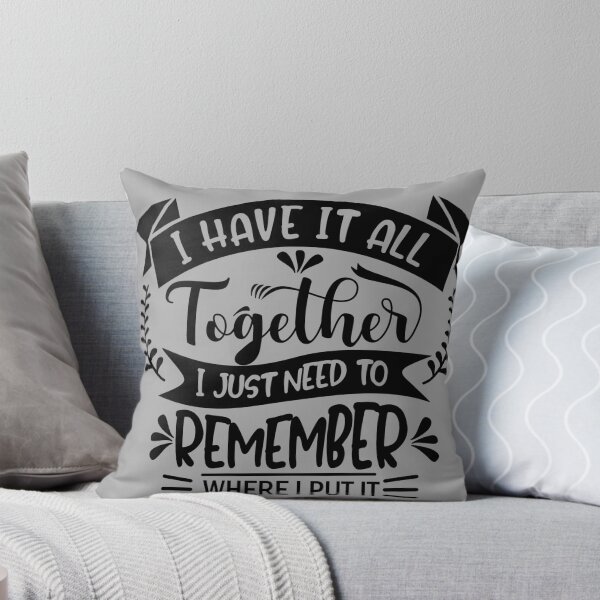 Item preview, I have it all together - Funny designed and sold by mwagie.