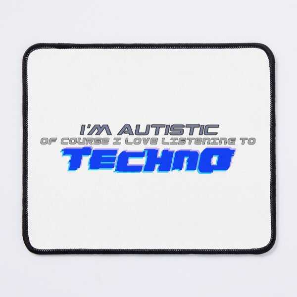 Item preview, Im Autistic - Listening To Techno designed and sold by Sky Brundall Concepts.