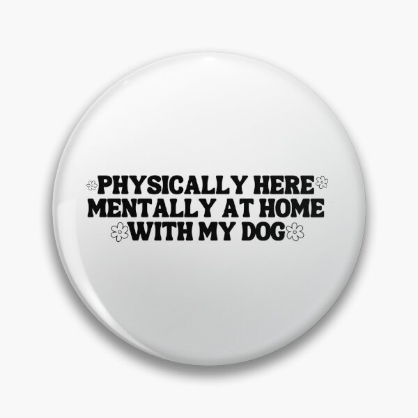 Item preview, Physically Here, Mentally at Home with My Dog - Cozy Canine Typography - Black designed and sold by Biddakate.