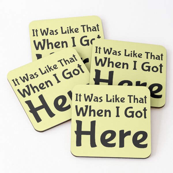 Item preview, It Was Like That When I Got Here designed and sold by ShamblesShirts.