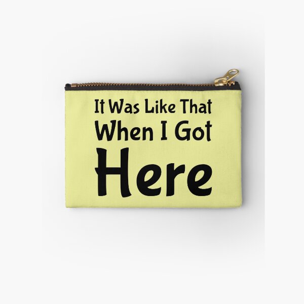 Item preview, It Was Like That When I Got Here designed and sold by ShamblesShirts.