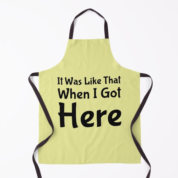 Item preview, It Was Like That When I Got Here designed and sold by ShamblesShirts.