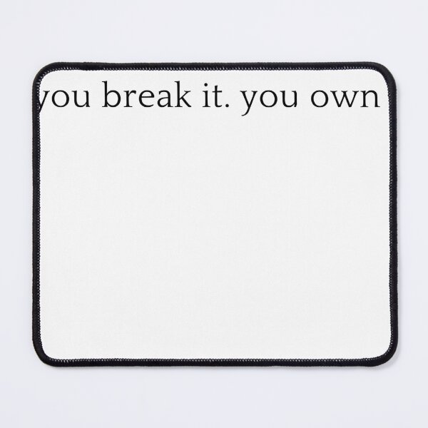 Item preview, you break it, you own it designed and sold by Salaheddine232.