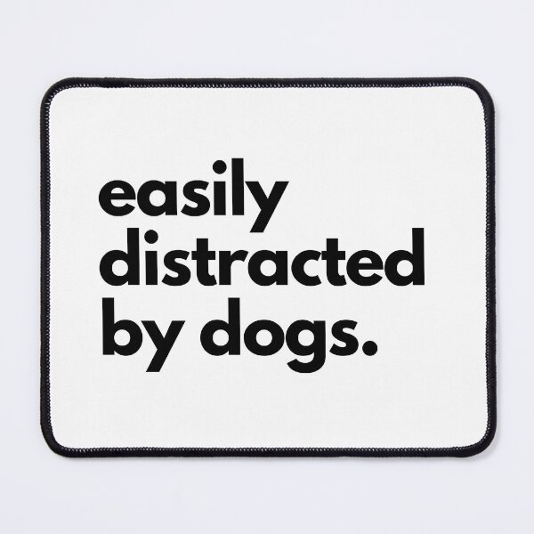 Item preview, Easily Distracted by Dogs designed and sold by shaldesign.