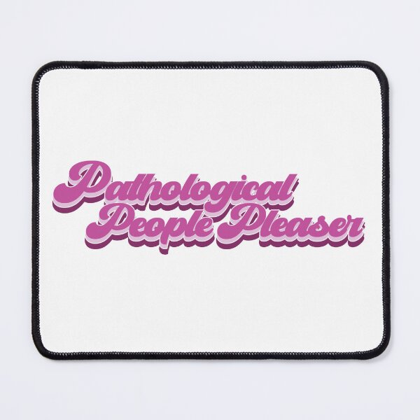 Item preview, Pathological People Pleaser Pink designed and sold by baranskini.