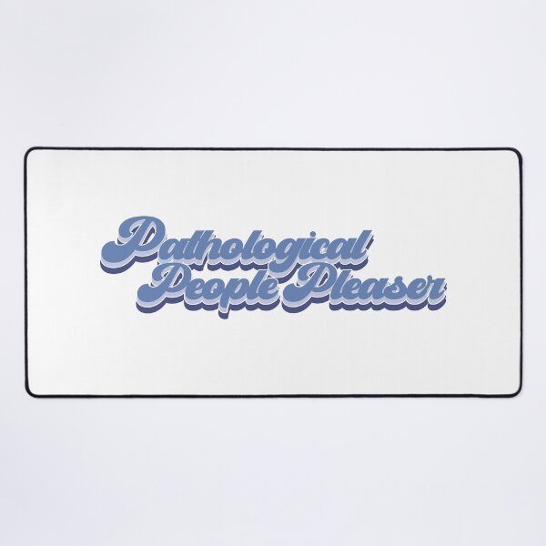 Item preview, Pathological People Pleaser Blue designed and sold by baranskini.