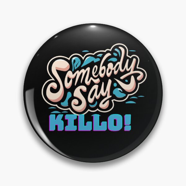 Item preview, Somebody say Killo Tees designed and sold by Abelfashion.