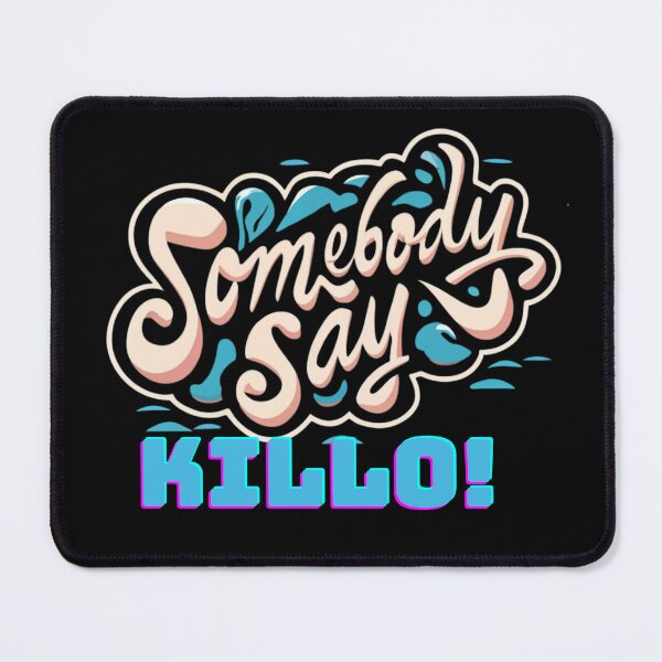 Item preview, Somebody say Killo Tees designed and sold by Abelfashion.