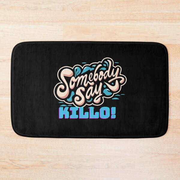 Item preview, Somebody say Killo Tees designed and sold by Abelfashion.