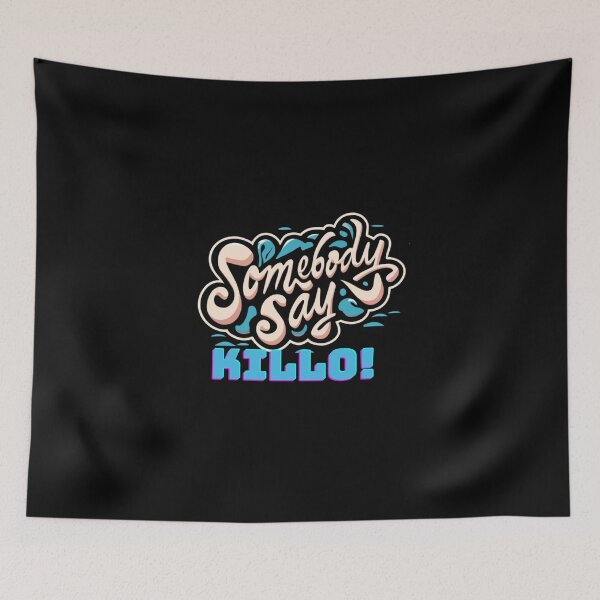 Item preview, Somebody say Killo Tees designed and sold by Abelfashion.