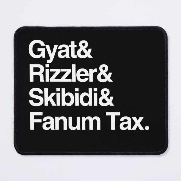 Item preview, Gyat & Rizzler & Skibidi & Fanum Tax designed and sold by popdesigner.