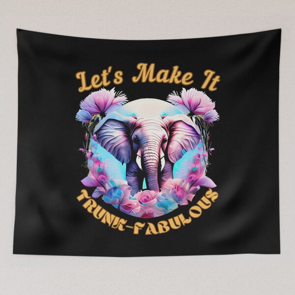Item preview, Let's Make It Trunk-Fabulous. funny elephant designed and sold by ElephantVibes.