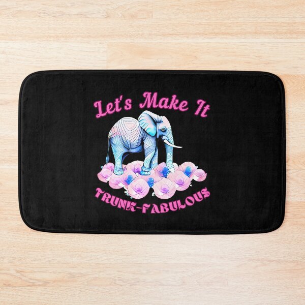 Item preview, Let's Make It Trunk-Fabulous. elephant quote designed and sold by ElephantVibes.