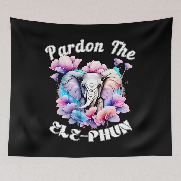 Item preview, Pardon The Ele-Phun designed and sold by ElephantVibes.