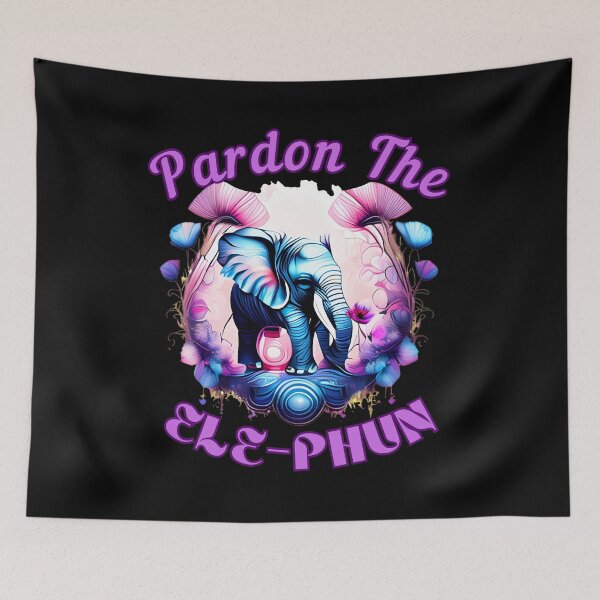 Item preview, Pardon The Ele-Phun elephant quote designed and sold by ElephantVibes.