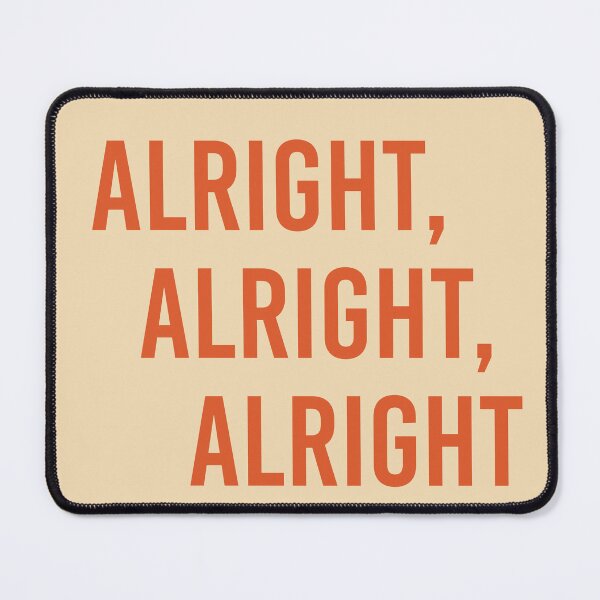Item preview, Alright, Alright, Alight designed and sold by corbrand.