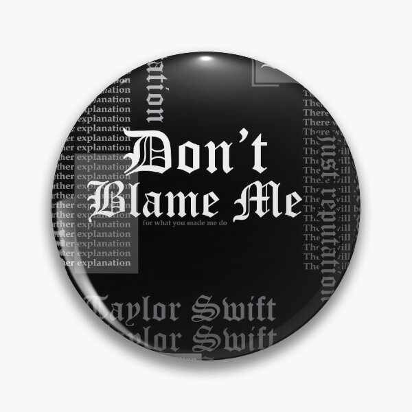 Item preview, Don't blame me designed and sold by itsfearless.