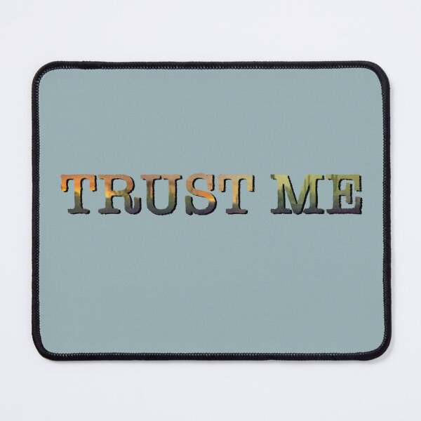 Item preview, Trust me designed and sold by Master-Of-None7.