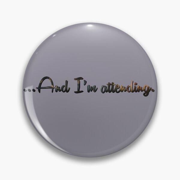 Item preview, And I'm attending designed and sold by Master-Of-None7.