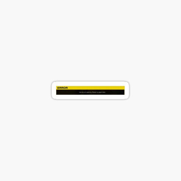 Item preview, ERROR: Servers at capacity designed and sold by Altitude69.