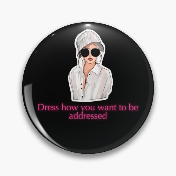 Item preview, Dress how you want to be addressed classy empowerment modern quotes expression designed and sold by MartaRMC.
