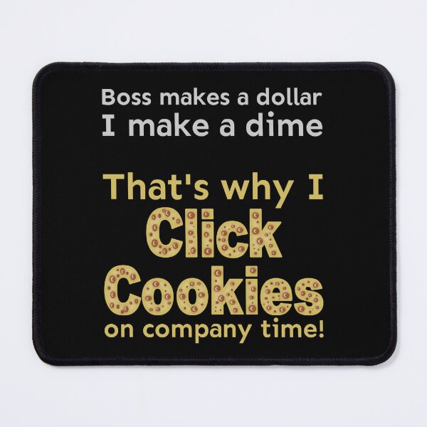 Item preview, I click cookies on company time designed and sold by meldra.
