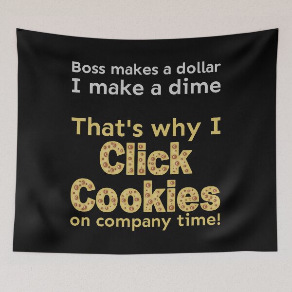 Item preview, I click cookies on company time designed and sold by meldra.