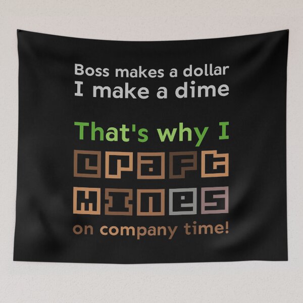 Item preview, I craft mines on company time designed and sold by meldra.