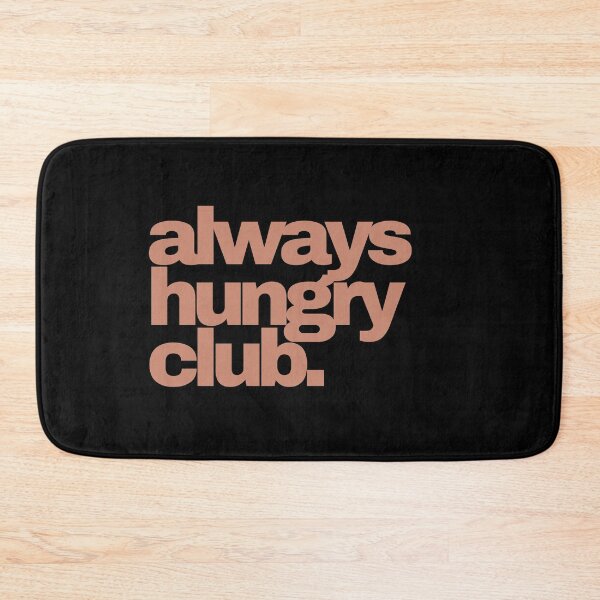 Item preview, ALWAYS HUNGRY CLUB. designed and sold by Detachedsoul.