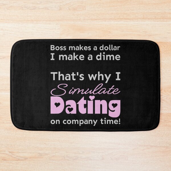 Item preview, I simulate dating on company time designed and sold by meldra.