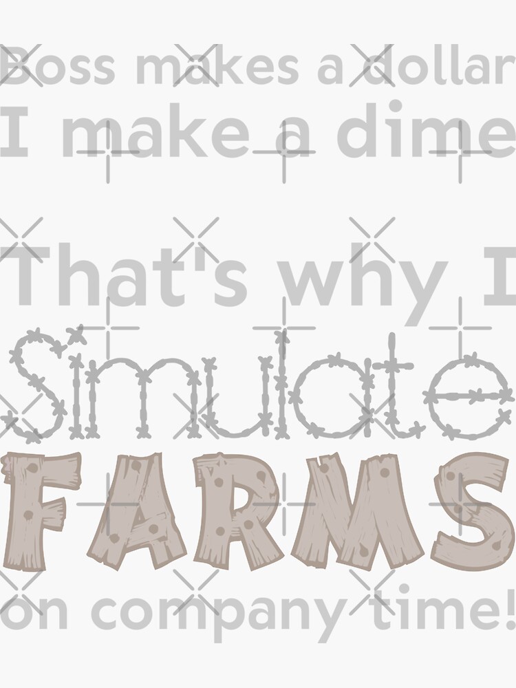 Thumbnail 3 of 3, Sticker, I simulate farms on company time designed and sold by meldra.