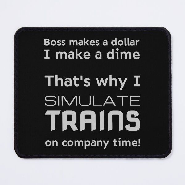Item preview, I simulate trains on company time designed and sold by meldra.